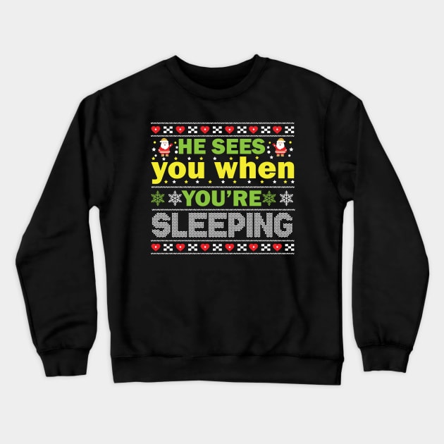 He Sees You When You're Sleeping Santa Christmas Crewneck Sweatshirt by MZeeDesigns